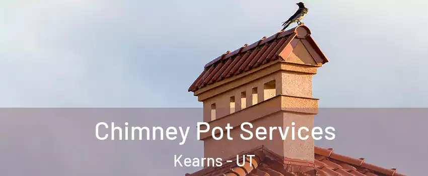  Chimney Pot Services Kearns - UT