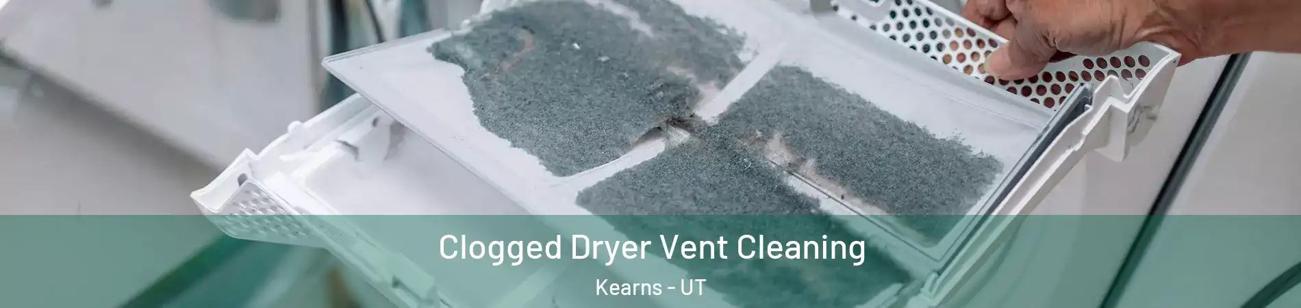  Clogged Dryer Vent Cleaning Kearns - UT