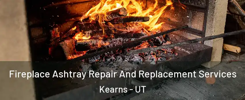  Fireplace Ashtray Repair And Replacement Services Kearns - UT