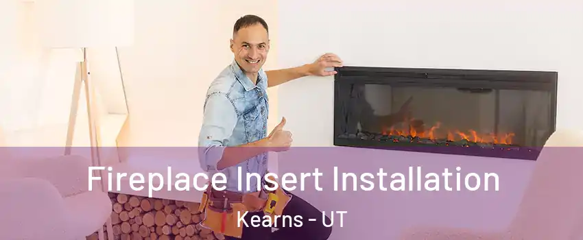  Fireplace Insert Installation Kearns - UT