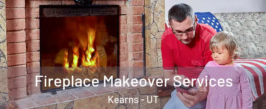  Fireplace Makeover Services Kearns - UT