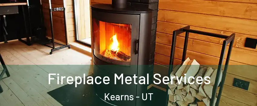 Fireplace Metal Services Kearns - UT