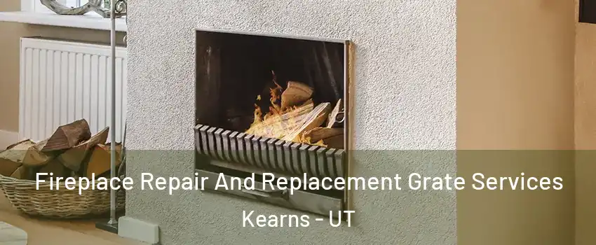  Fireplace Repair And Replacement Grate Services Kearns - UT