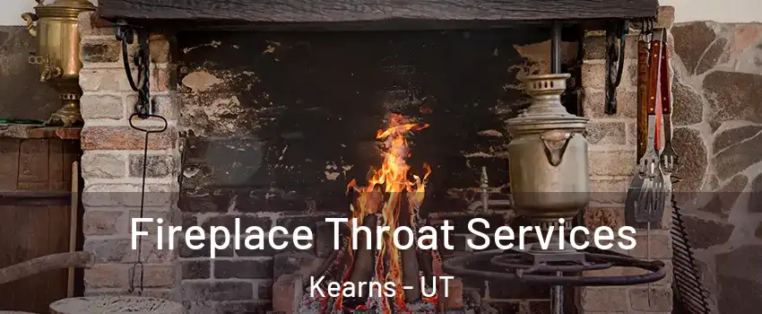  Fireplace Throat Services Kearns - UT
