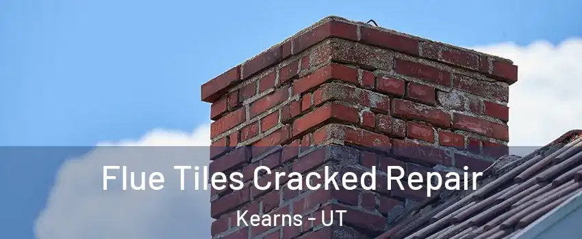  Flue Tiles Cracked Repair Kearns - UT