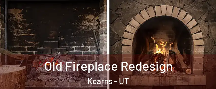  Old Fireplace Redesign Kearns - UT