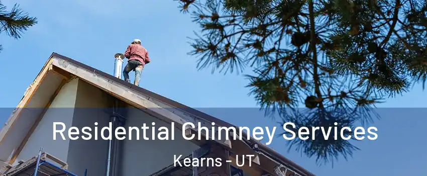  Residential Chimney Services Kearns - UT
