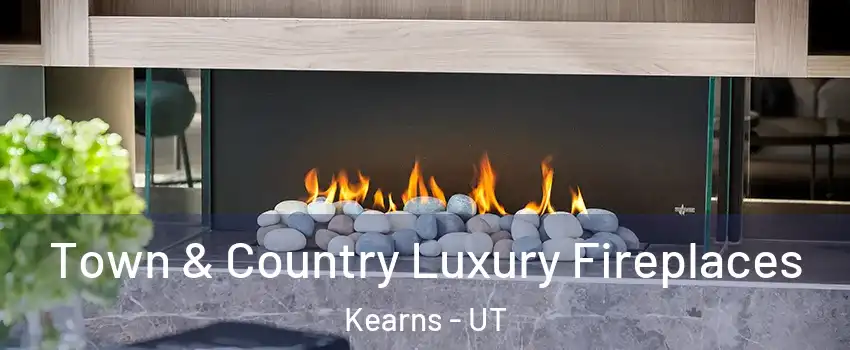  Town & Country Luxury Fireplaces Kearns - UT