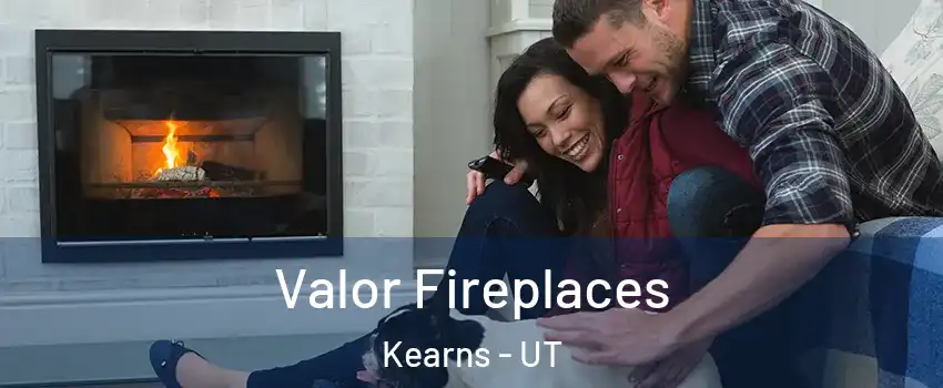  Valor Fireplaces Kearns - UT
