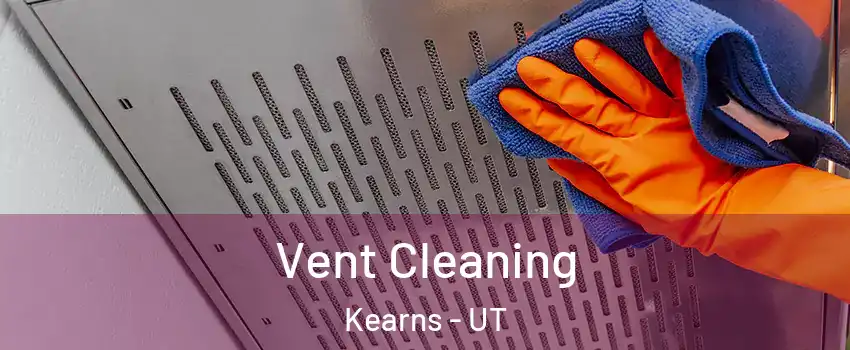  Vent Cleaning Kearns - UT
