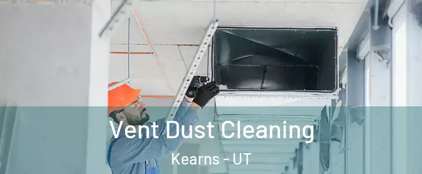  Vent Dust Cleaning Kearns - UT