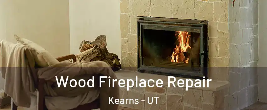  Wood Fireplace Repair Kearns - UT